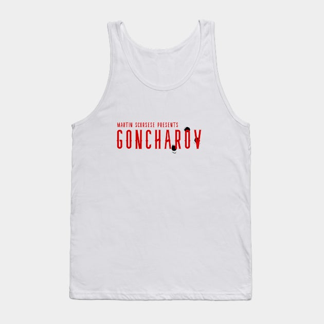 Martin Scorsese Presents Goncharov Tank Top by cxtnd